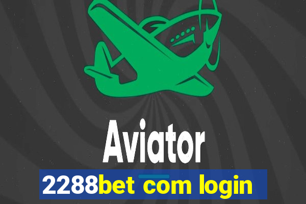 2288bet com login